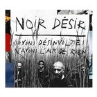 NOIR DESIR- Soyons Désinvoltes N'Ayons L'Air De