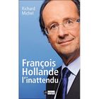 FRANCOIS HOLLANDE L'INATTENDU