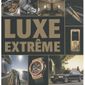 Luxe extrême