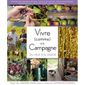 Vivre (comme) à la campagne, du rêve à la réalité