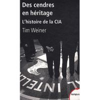 Des cendres en héritage ; l'histoire de la CIA