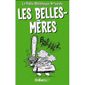 LA PETITE BIBLIOTHEQUE GRINCANTE ; LES BELLES MERE