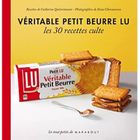 VERITABLE PETIT BEURRE LU ; LES 30 RECETTES CULTE