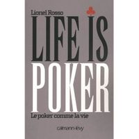 LIFE IS POKER ; LE POKER COMME LA VIE