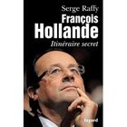 François Hollande ; itinéraire secret