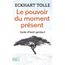 Le pouvoir du moment présent
