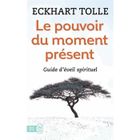 Le pouvoir du moment présent