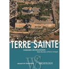 Terre Sainte ; itinéraires archéologiques