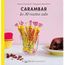 CARAMBAR ; LES 30 RECETTES CULTE
