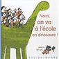 Nous, on va à l'école en dinosaure !
