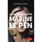 La face cachée de Marine Le Pen