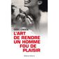 L'ART DE RENDRE UN HOMME FOU DE PLAISIR
