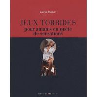 JEUX TORRIDES POUR AMANTS EN QUETE DE SENSATIONS
