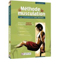 Méthode de musculation, 110 exercices sans maté...