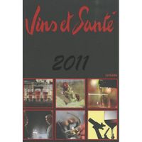 LE GUIDE VINS ET SANTE ; LES BIENFAITS D'UNE CONSO