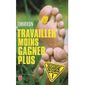 TRAVAILLER MOINS, GAGNER PLUS