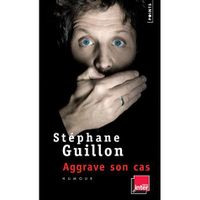 STEPHANE GUILLON AGGRAVE SON CAS