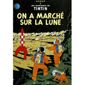 Les aventures de Tintin t.17 ; on a marché sur ...