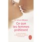 Ce que les femmes préfèrent ; le désir féminin ...
