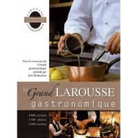 LE GRAND LAROUSSE GASTRONOMIQUE