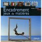 Encadrement ; jeux de matières