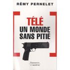 TELE, UN MONDE SANS PITIE