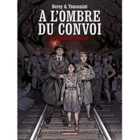 A L'OMBRE DU CONVOI T.1 ; LE POIDS DU PASSE