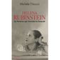 HELENA RUBINSTEIN ; LA FEMME QUI INVENTA LA BEAUTE