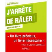 J'arrête de râler !