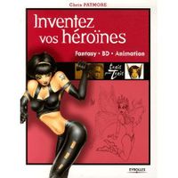 Inventez vos héroïnes : fantasy, bd, animation