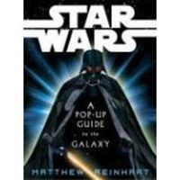 STAR WARS A POP UP GUIDE TO THE GALAXY