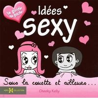 Idées sexy ; sous la couette et ailleurs...
