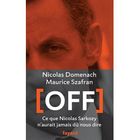 OFF ; CE QUE NICOLAS SARKOZY N'AURAIT JAMAIS DU NO