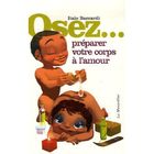 OSEZ; préparer votre corps à l'amour