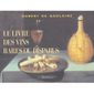 LE LIVRE DES VINS RARES OU DISPARUS