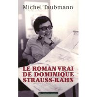 Le roman vrai de Dominique Strauss-Kahn