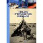 100 ANS D'EXPLORATION FRANCAISE