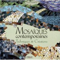 Mosaiques contemporaines ; techniques et creations