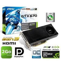 MSI GTX670 2Go GDDR5 OC